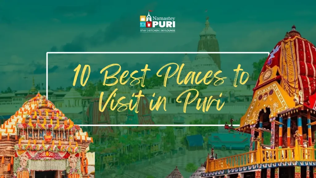 Top 10 Places to Visit in Puri Odisha - Namastey Puri